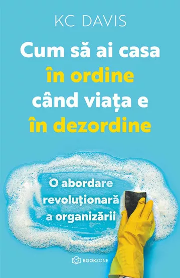 Cum sa ai casa in ordine cand viata e in dezordine (resigilat)