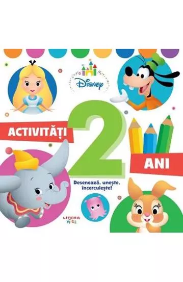 Disney Bebe. Activitati 2 ani. Deseneaza, uneste, incercuieste! (resigilat)