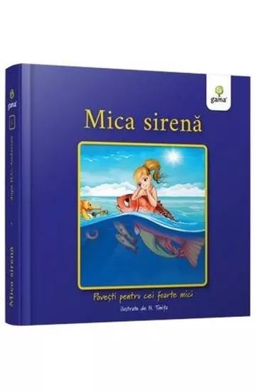 Mica Sirena - Povesti pentru cei foarte mici (resigilat)