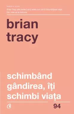 Schimband gandirea, iti schimbi viata. Editia a IV-a revizuita (resigilat)
