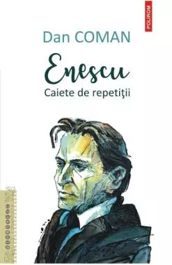 Enescu. Caiete de repetitii (resigilat)