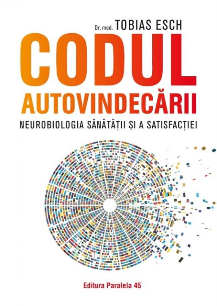 Codul autovindecarii - neurobiologia sanatatii si a satisfactiei (resigilat)