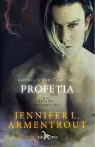 Profetia. Seria Titanii Vol.4  (resigilat)