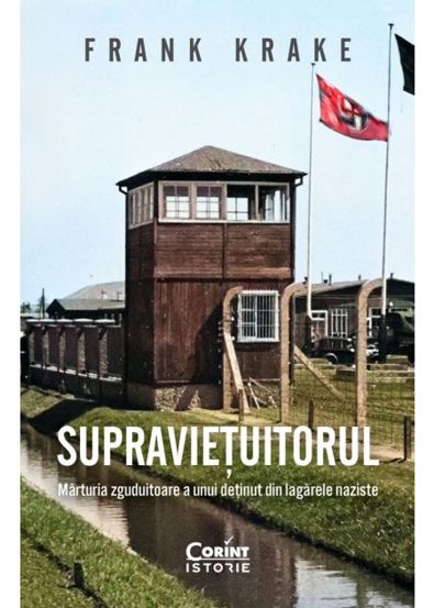 Supravietuitorul. Marturia zguduitoare a unui detinut din lagarele naziste
