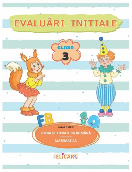 Limba si literatura romana. Matematica: Evaluari initiale - Clasa 3