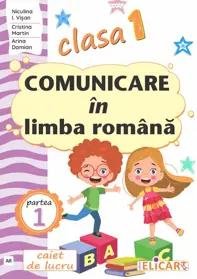 Comunicare in limba romana - Clasa 1 Partea 1 - Caiet (AR)