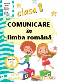 Comunicare in limba romana - Clasa 1 Partea 2 - Caiet (E)
