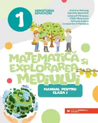 Matematica si explorarea mediului - Clasa 1 - Manual