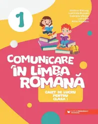 Comunicare in limba romana - Clasa 1 - Caiet