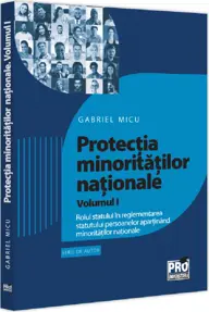 Protectia minoritatilor nationale Vol.1