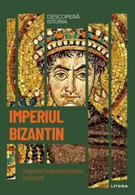 Imperiul Bizantin. Imperiul supravietuieste in Orient