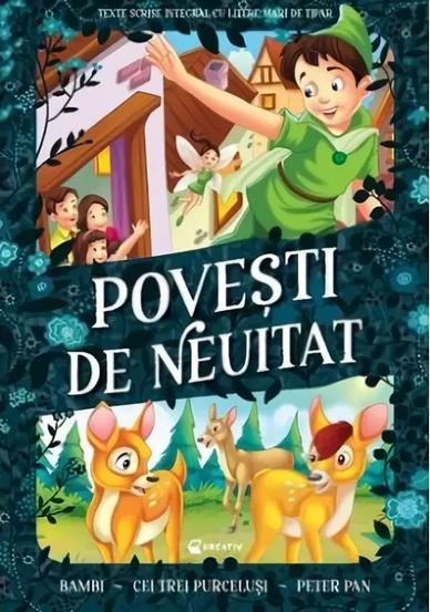 Povesti de neuitat. Bambi, Cei trei purcelusi, Peter Pan
