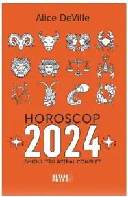 Horoscop 2024. Ghidul tau astral complet