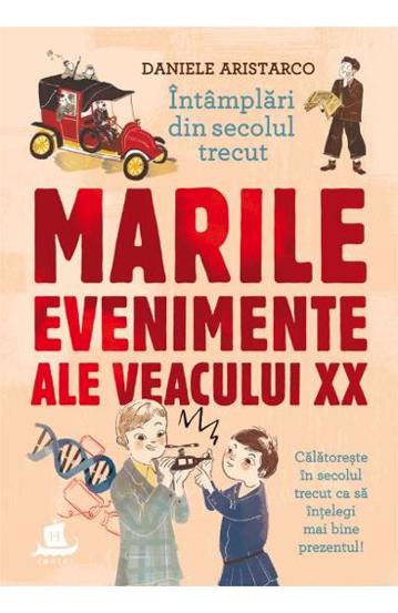Marile evenimente ale veacului XX (resigilat)