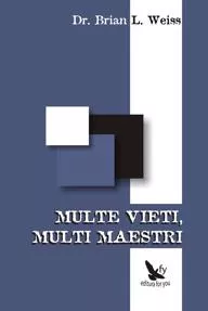 Multe vieţi, mulţi maeştri (resigilat)