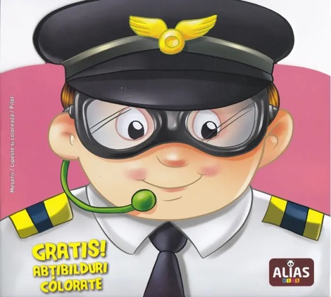 Meserii. Lipeste si coloreaza: Pilot + figurina