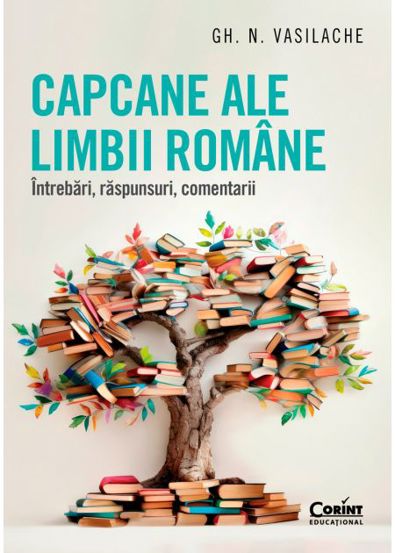 Capcane ale limbii romane. Intrebari, raspunsuri, comentarii