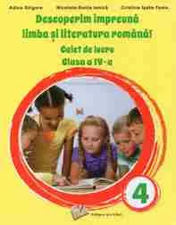 Descoperim impreuna limba si literatura romana! Caiet de lucru cls. a IV-a  (resigilat)