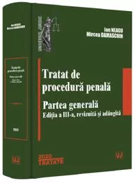 Tratat de procedura penala. Partea generala Editia a lll-a (resigilat)