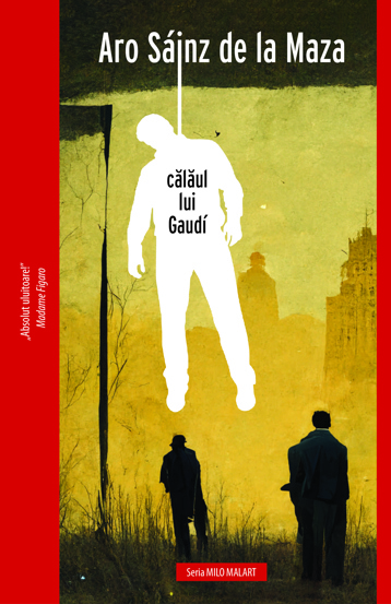 Calaul lui Gaudi. Seria Milo Malart Vol.1
