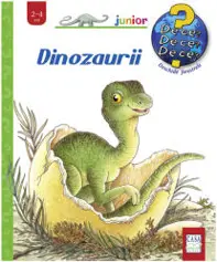 Dinozaurii. Colectia De ce, de ce, de ce?