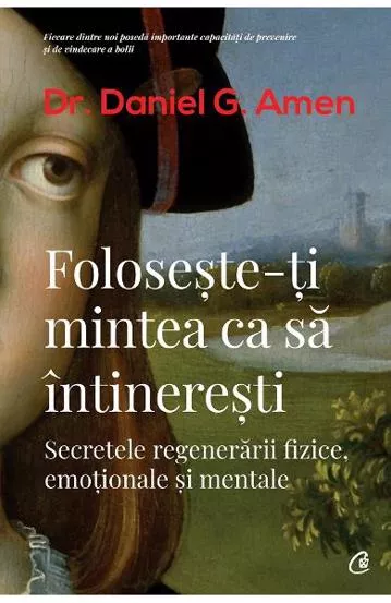 Foloseste-ti mintea ca sa intineresti. Editia a II-a (resigilat)