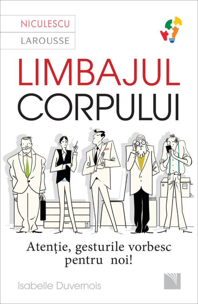 Limbajul corpului. Atentie, gesturile vorbesc pentru noi (resigilat)
