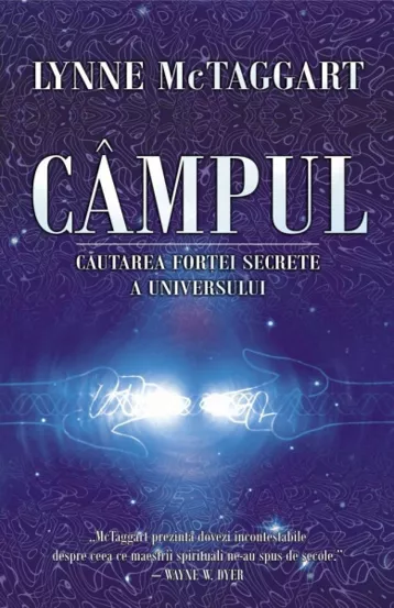 Campul. Cautarea fortei secrete a universului (resigilat)