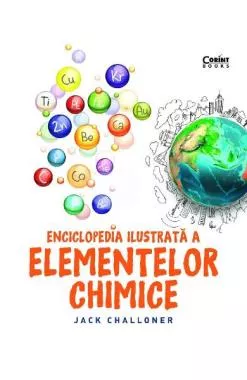 Enciclopedia ilustrata a elementelor chimice (resigilat)