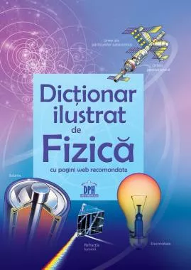 Dicționar ilustrat de Fizică (resigilat)