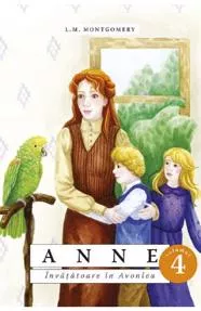 Anne. Invatatoare in Avonlea Vol. 4 (resigilat)
