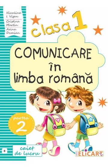 Comunicare in limba romana. Clasa I. Partea II – varianta B (resigilat)