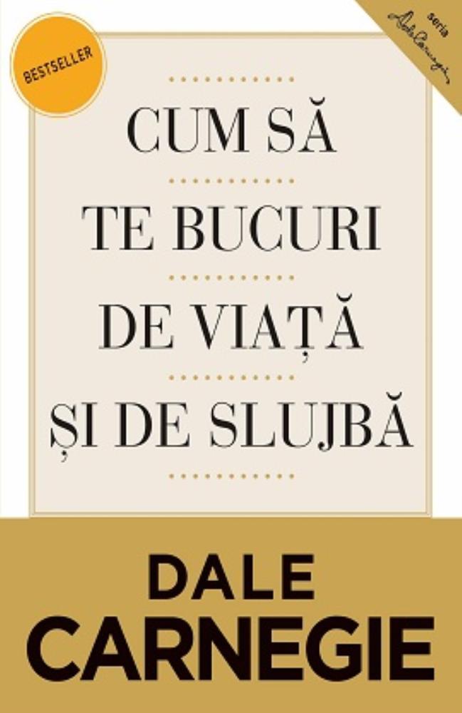 Cum sa te bucuri de viata si de slujba (resigilat)