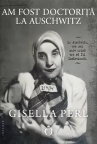 Am fost doctorita la Auschwitz (resigilat)