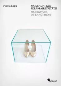 Naratiuni ale performativitatii / Narratives of Enactment (resigilat)