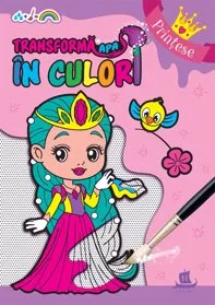 Transforma apa in culori. Printese (resigilat)