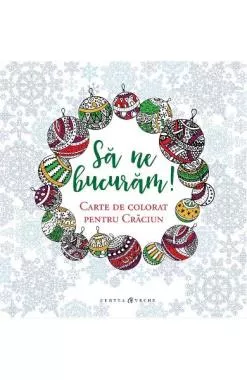 Sa ne bucuram! Carte de colorat pentru Craciun (resigilat)