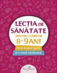 Lecția de sănătate pentru copiii de 8-9 ani (resigilat)