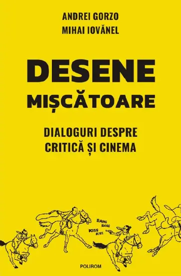 Desene miscatoare. Dialoguri despre critica si cinema