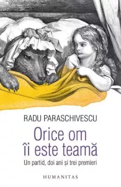 Orice om ii este teama. Un partid, doi ani si trei premieri (resigilat)