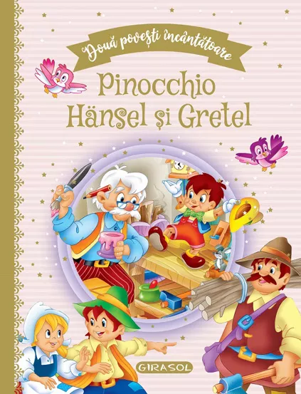 Doua povesti incantatoare: Pinocchio si Hansel si Gretel (resigilat)