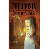 Theodosia si sceptrul lui Osiris. Volumul II
