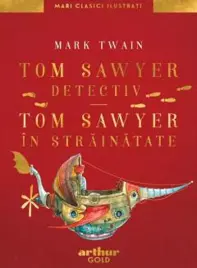 Tom Sawyer detectiv. Tom Sawyer in strainatate