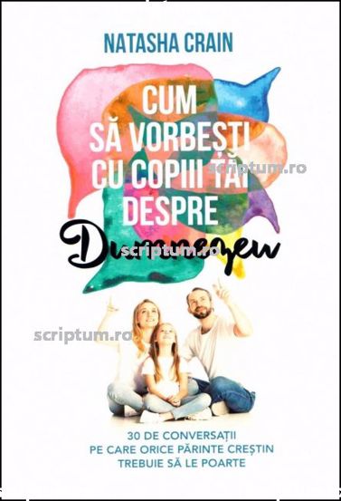 Cum sa vorbesti cu copiii tai despre Dumnezeu (resigilat)