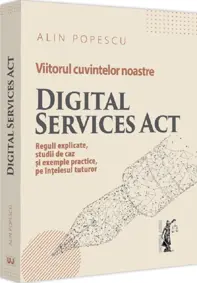Viitorul cuvintelor noastre. Digital Services Act