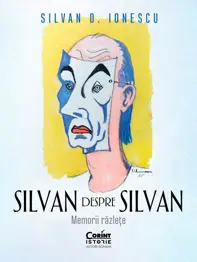 Silvan despre Silvan. Memorii razlete