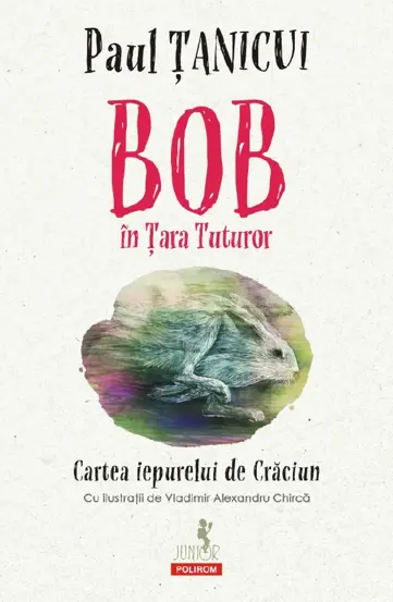 Bob in Tara Tuturor. Cartea iepurelui de Craciun