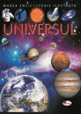  UNIVERSUL - Marea enciclopedie ilustrata (resigilat)