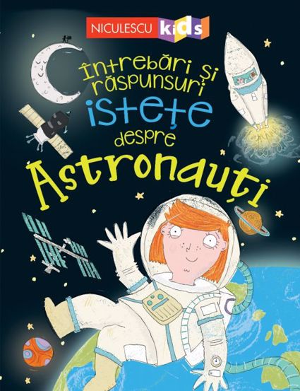 Intrebari si raspunsuri istete despre Astronauti (resigilat)