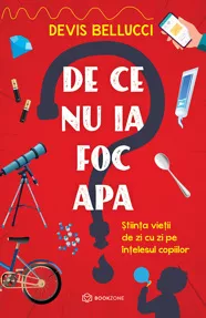 De ce nu ia foc apa? (resigilat)